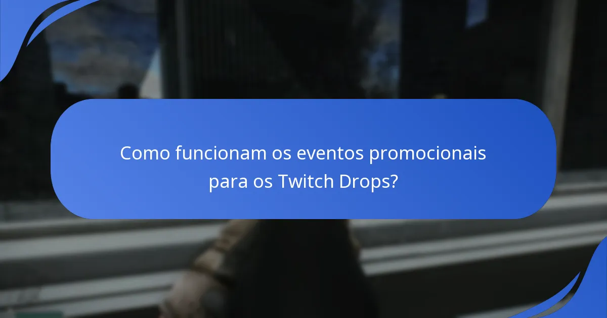 Que itens exclusivos podem ser obtidos através dos Twitch Drops?
