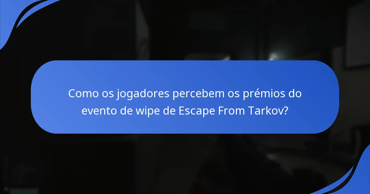 Quais são os detalhes chave do evento de wipe de Escape From Tarkov?