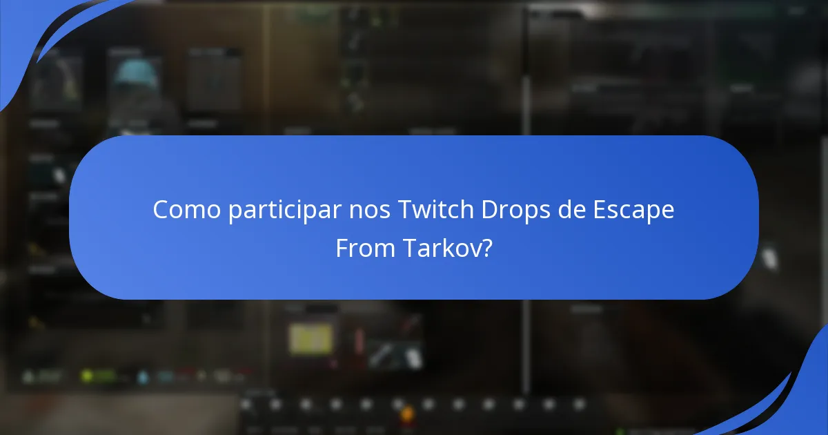 Como participar nos Twitch Drops de Escape From Tarkov?