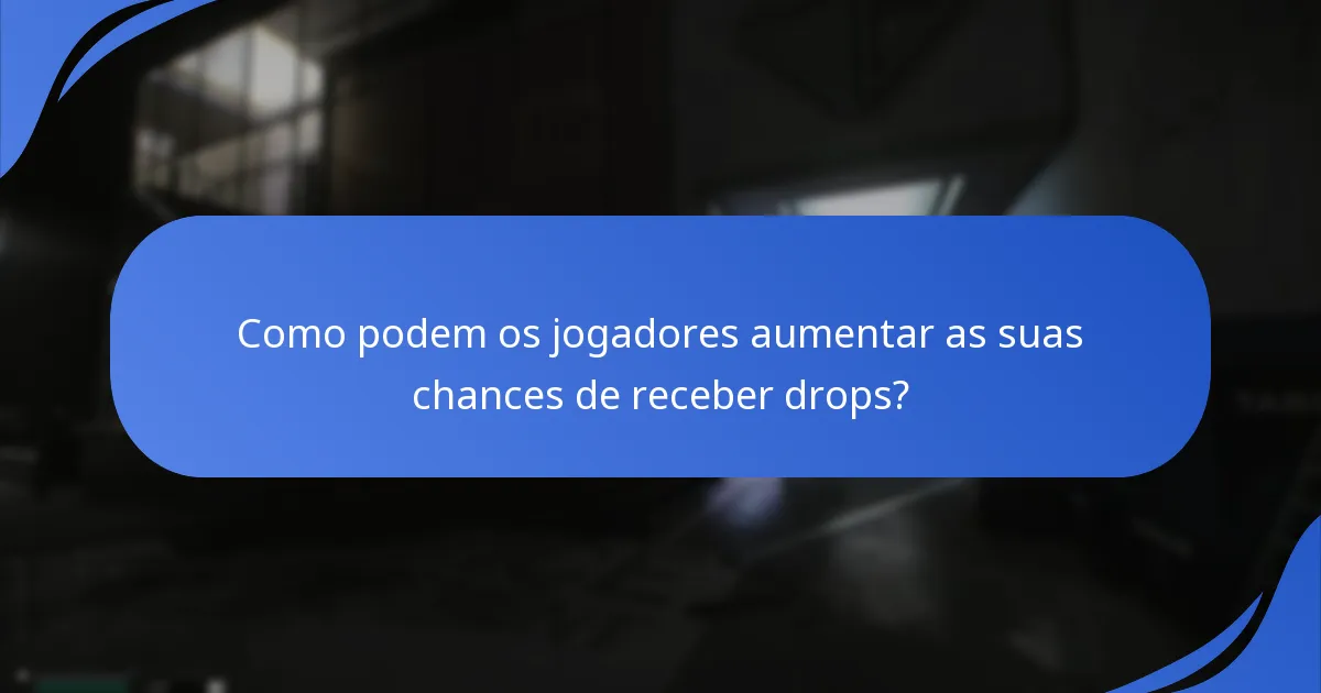 Quais itens são elegíveis para Escape From Tarkov Twitch Drops?
