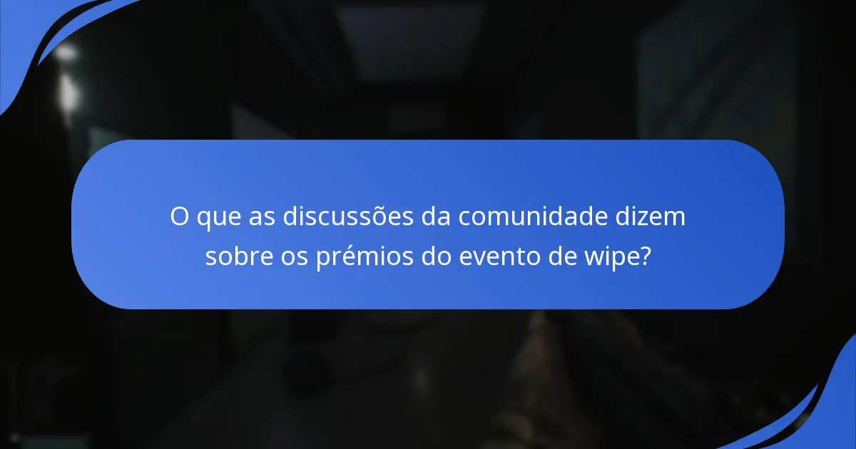 Quais dicas dos jogadores podem maximizar as recompensas durante o evento de wipe?