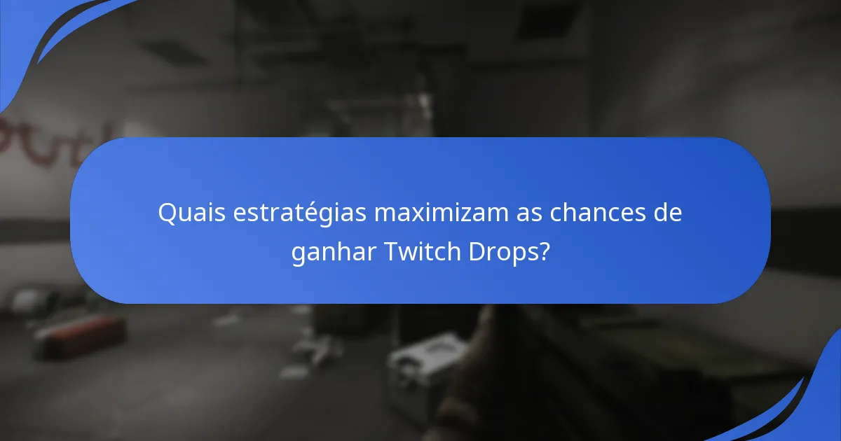 Quais são as principais métricas de envolvimento para os Twitch Drops?