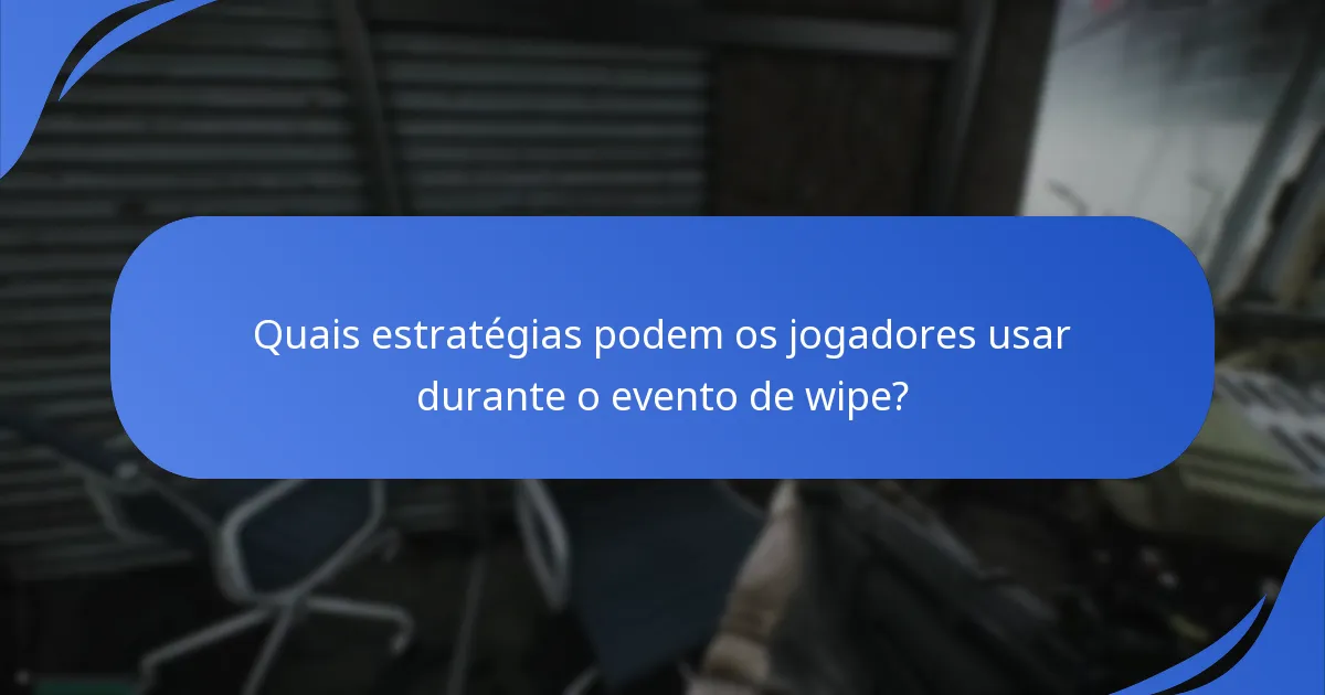 Como é medida a participação dos jogadores durante o evento de wipe?