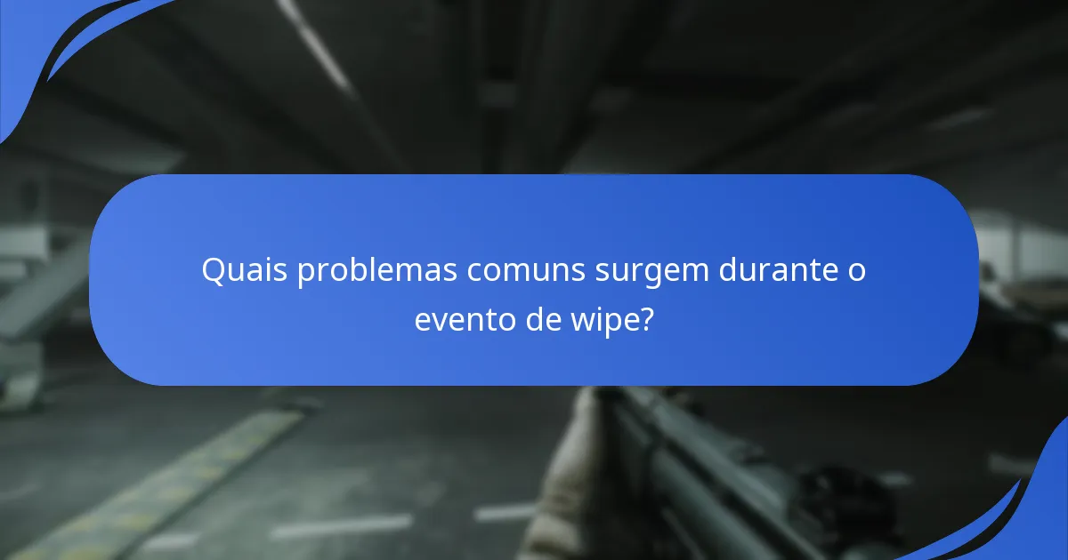 Onde podem os jogadores encontrar recursos de apoio para o evento de wipe?
