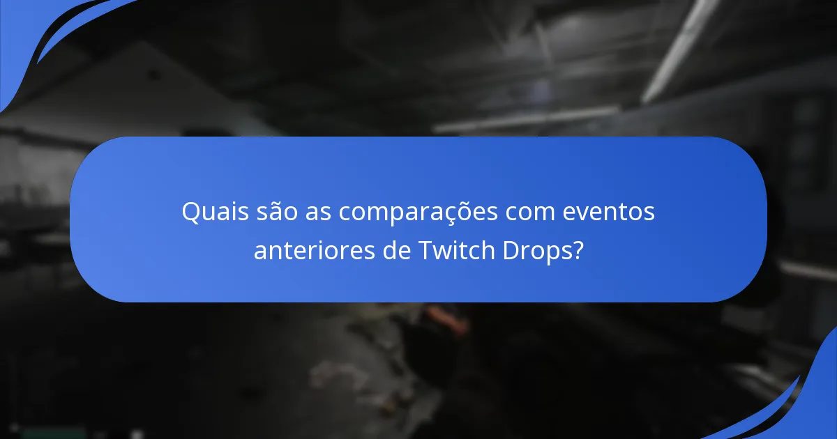 Quais são as comparações com eventos anteriores de Twitch Drops?