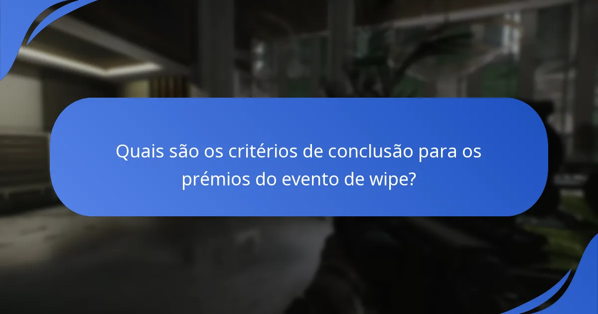 Quais estratégias maximizam recompensas durante o evento de wipe?