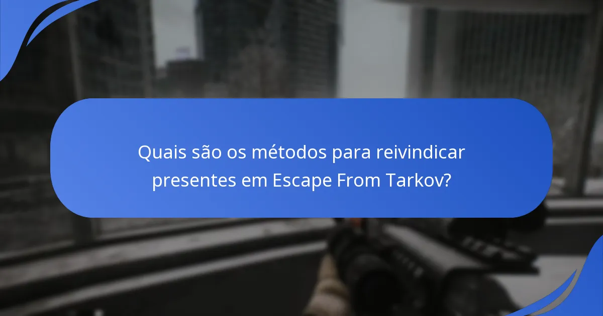 Quais são os prazos para reivindicar presentes?